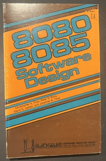 8080/8085 Software Design Book 1 by Titus, Titus, Larsen, and Rony, Howard W. Sams