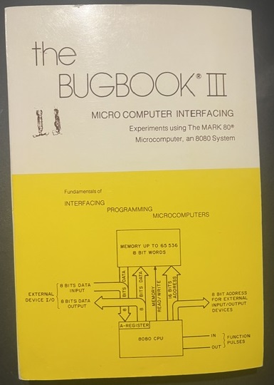 BUGbook III microcomputer interfacing experiments using the MARK 80, E and L Instruments
